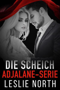 Title: Die Scheich Adjalane-Serie, Author: Leslie North