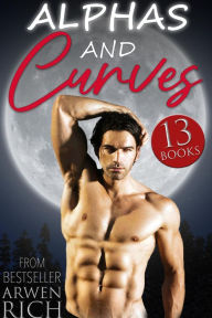 Title: Alphas & Curves: BBW & Shifter Romance (13 Books), Author: Arwen Rich