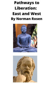 Title: Pathways to Liberation: East and West, Author: Norman Rosen