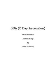 Title: 3DA (3 Day Ascension), Author: ZWT Jameson