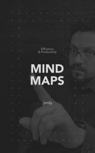 Title: Mind Maps: Efficiency and Productivity, Author: Jordy Madueño