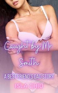 Title: Caught by Mr. Smith, Author: Isla Chiu