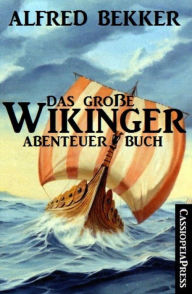 Title: Das große Wikinger Abenteuer Buch, Author: Alfred Bekker