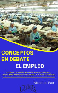 Title: Conceptos en Debate. El Empleo, Author: MAURICIO ENRIQUE FAU