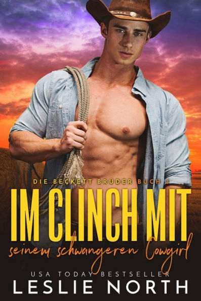 Im Clinch mit seinem schwangeren Cowgirl (Die Beckett Brüder, #3)