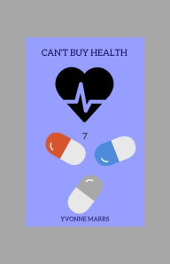 Title: Can't Buy Health 7, Author: Yvonne Marrs