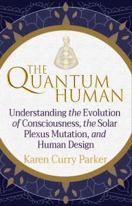 Title: The Quantum Human, Author: Karen Curry Parker