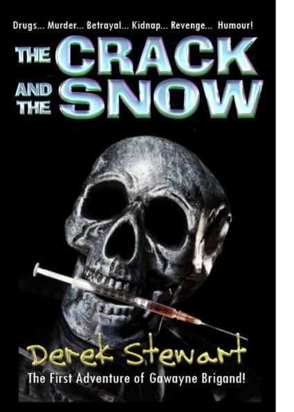 The Crack and The Snow (Gawayne Brigand, #1)
