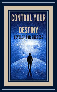 Title: Control Your Destiny, Author: MENTES LIBRES