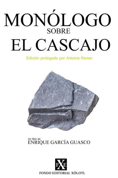 Monólogo sobre el Cascajo: Edición prologada por Antoine Renan (Legado, #1)