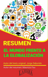 Title: Resumen de El Mundo Frente a la Globalización (RESÚMENES UNIVERSITARIOS), Author: MAURICIO ENRIQUE FAU