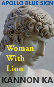 Title: Woman With Lion Kannon Ka, Author: Apollo Blueskin