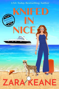 Title: Knifed In Nice (Travel P.I., #1), Author: Zara Keane