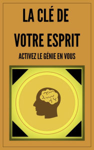 Title: La clé de Votre Esprit, Author: MENTES LIBRES