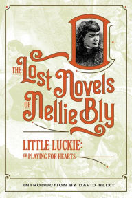 Title: Little Luckie (The Lost Novels Of Nellie Bly, #6), Author: Nellie Bly