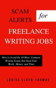 Title: Scam Alerts for Freelance Writing Jobs (Freelance Writing Success, #3), Author: Louise Lloyd-Thomas