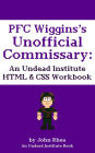 PFC Wiggins's Unofficial Commissary: An Undead Institute HTML & CSS Workbook