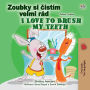 Zoubky si cistím velmi rád I Love to Brush My Teeth (Czech English Bilingual Collection)