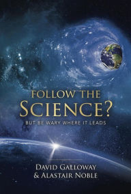 Title: Follow the Science?, Author: David Galloway