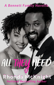 Title: All They Need (Bennett Family), Author: Rhonda McKnight