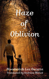 Title: Haze of Oblivion (Forgotten Memories), Author: Bloodwitch Luz Oscuria