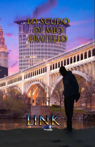 Title: Lo Scudo di mio Fratello, Author: L. Ink