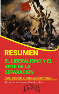 Title: Resumen de El Liberalismo y el Arte de la Separación (RESÚMENES UNIVERSITARIOS), Author: MAURICIO ENRIQUE FAU