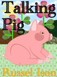 Title: Talking Pig, Author: Russel Ison