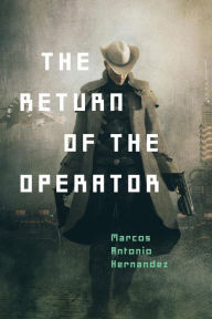 Title: The Return of the Operator (Android City Chronicles), Author: Marcos Antonio Hernandez