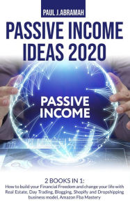 Title: Passive Income Ideas 2020, Author: PAUL J. ABRAMAH