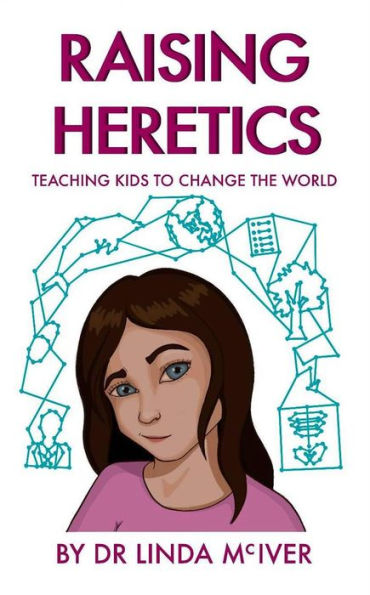 Raising Heretics: Teaching Kids to Change the World