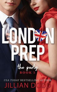 Title: The Party (London Prep, #5), Author: Jillian Dodd