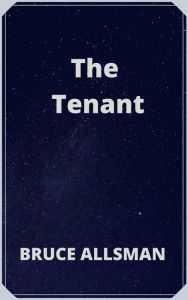 Title: The Tenant, Author: Bruce Allsman