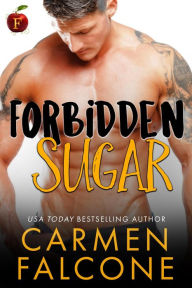 Title: Forbidden Sugar, Author: Carmen Falcone