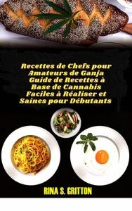 Title: Recettes de Chefs pour Amateurs de Ganja, Author: Rina S. Gritton