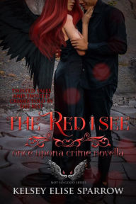 Title: The Red I See (Once Upon A Crime, #1), Author: Kelsey Elise Sparrow