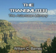 Title: The Transmuter: The Atlantean Library, Author: William C Barnes