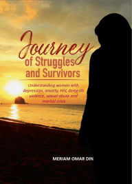 Title: Journey of Struggles and Survivors, Author: Meriam Omar Din