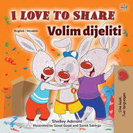 Title: I Love to Share Volim dijeliti (English Croatian Bilingual Collection), Author: Shelley Admont