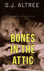 Bones in the Attic (Angie Taylor Mystery, #3)