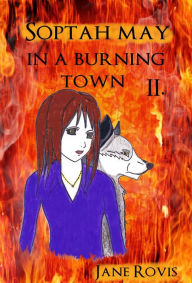 Title: Soptah May in a Burning Town II. (Soptah May and the Petrified Guardian, #3), Author: Jane Rovis