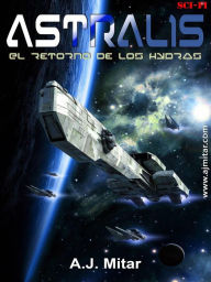 Title: El retorno de los Hydras (Astralis), Author: A.J. Mitar