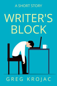 Title: Writer's Block, Author: Greg Krojac