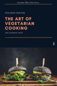 Title: The Art of Vegetarian Cooking, Author: Samantha Miller