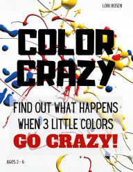 Title: Color Crazy, Author: Lori Rosen