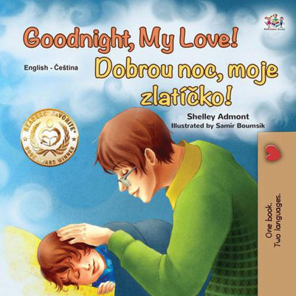 Goodnight, My Love! Dobrou noc, moje zlatícko! (English Czech Bilingual Collection)