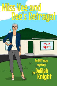 Title: Miss Vee and Bee's Betrayal (Miss Vee Mysteries, #3), Author: Delilah Knight