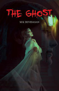 Title: The Ghost, Author: M K Devidasan