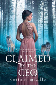 Title: Claimed By The CEO (Woodmeadows Pack, #1), Author: Corinne Mazille