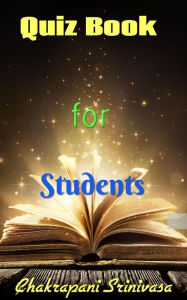 Title: Quiz Book for Students, Author: chakrapani srinivasa